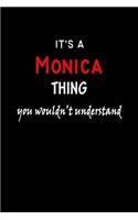 It's a Monica Thing You Wouldn't Understandl: Monica First Name Personalized Journal 6x9 Notebook, Wide Ruled (Lined) blank pages, Funny Cover for Girls and Women, Red White Text on Black