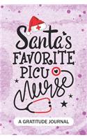 Santa's Favorite PICU Nurse - A Gratitude Journal: Beautiful Gratitude Journal for pediatric intensive care unit Nurses RN, NP Future Nurse Practitioner, Retired nurse, and pediatric nursing Student 