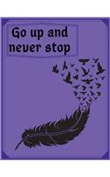 Go up and never stop: Journal notebook 100 pages with 8.5x11 size