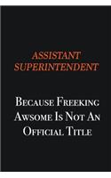 Assistant Superintendent Because Freeking awsome is not an official title: Writing careers journals and notebook. A way towards enhancement