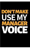 Don't Make Use My Manager Voice