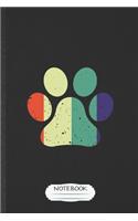 Notebook: Funny Blank Lined Notebook/ Journal For Pet Dog Paw, Dog Mom Owner Vet, Inspirational Saying Unique Special Birthday Gift Idea Cute Ruled 6x9 110 Pa