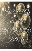 Happy 70th Birthday: 70th Birthday Gift / Journal / Notebook / Diary / Unique Greeting & Birthday Card Alternative
