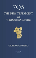 7q5: The New Testament and the Dead Sea Scrolls