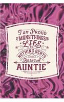 I Am Proud Of Many Things In Life But Nothing Beats Being A Auntie: Family life Grandma Mom love marriage friendship parenting wedding divorce Memory dating Journal Blank Lined Note Book Gift