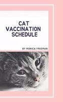 Cat Vaccination Schedule: Brilliant Cat Vaccination Schedule book, useful Vaccination Reminder, Vaccination Booklet, Vaccine Record Book For Cats.