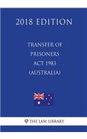 Transfer of Prisoners Act 1983 (Australia) (2018 Edition)