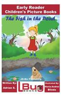 Fish in the Pond - Early Reader - Children's Picture Books