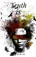 Truth is__