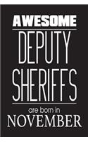 Awesome Deputy Sheriffs Are Born In November: Law Enforcement Police Notebook Birthday Gift