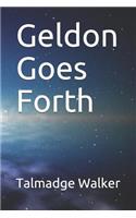 Geldon Goes Forth