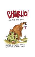 Charlie and the Poop Bush