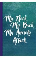 My Neck My Back My Anxiety Attack