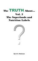The Truth About... Vol. 5 - The Superfoods and Nutrition Labels