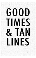 Good Times and Tan Lines