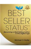 Best-Seller Status: Becoming a Best-Selling Author in the Digital Age