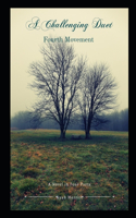 Challenging Duet: A Novel in Four Parts: Fourth Movement
