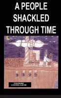 People Shackled Through Time