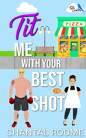Tit Me With Your Best Shot