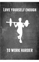Love Yourself Enough to Work Harder