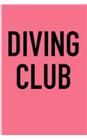 Diving Club: A 6x9 Inch Matte Softcover Journal Notebook with 120 Blank Lined Pages