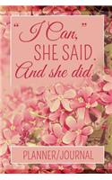 I Can, She Said. and She Did Planner / Journal