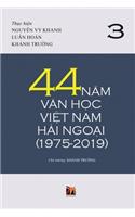 44 Năm Văn Học Việt Nam Hải Ngoại (1975-2019) - Tập 3 (soft cover)