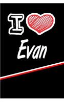 I Love Evan: Handwriting Journal Practice Writing and Master Your Penmanship Featuring 120 Pages 6x9