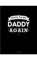 Soon to Be Daddy Again