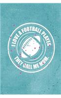 I Love a Football Player They Call Me Mom