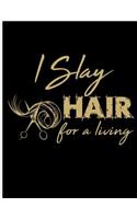 I Slay Hair for a Living
