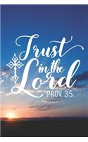 Trust in the Lord Prov. 3: 5: Lined Notebook Christian Journal with Inspirational Scripture Quote Cover