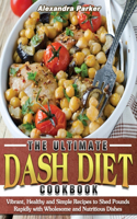 The Ultimate Dash Diet Cookbook