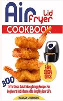 Easy Air Fryer Lid Cookbook