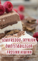 Semifreddo Skynjun. ÓmótstÆðilegur Frosinn Himinn