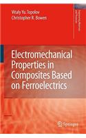 Electromechanical Properties in Composites Based on Ferroelectrics