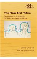 The Road Not Taken. On Husserl's Philosophy of Logic and Mathematics