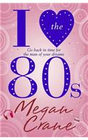 I Love the 80s