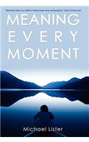 Meaning Every Moment