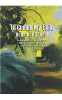 To Cuddle My Exile