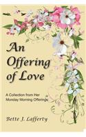 An Offering of Love: A Collection from Monday Morning Offerings