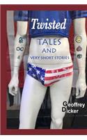 Twisted Tales and Very Short Stories
