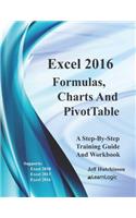 Excel 2016 Formulas, Charts, and Pivottable: Supports Excel 2010, 2013, and 2016