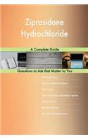Ziprasidone Hydrochloride; A Complete Guide