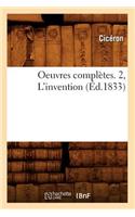 Oeuvres Complètes. 2, l'Invention (Éd.1833)