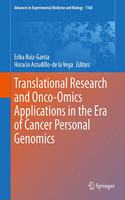 Translational Research and Onco-Omics Applications in the Era of Cancer Personal Genomics