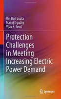 Protection Challenges in Meeting Increasing Electric Power Demand