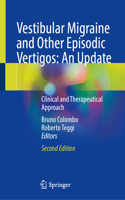 Vestibular Migraine and Other Episodic Vertigos: An Update: Clinical and Therapeutical Approach