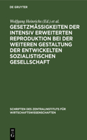 Gesetzmäßigkeiten Der Intensiv Erweiterten Reproduktion Bei Der Weiteren Gestaltung Der Entwickelten Sozialistischen Gesellschaft