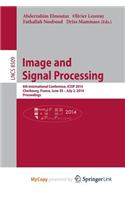 Image and Signal Processing: 6th International Conference, Icisp 2014, Cherbourg, France, June 20 -- July 2, 2014, Proceedings